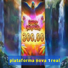 plataforma nova 1 real